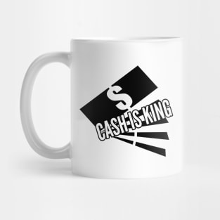 CASH IS KING Mug